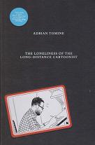 The Loneliness of the Long Distance Cartoonist by Adrian Tomine